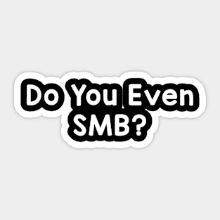 Do You Even SMB Sticker